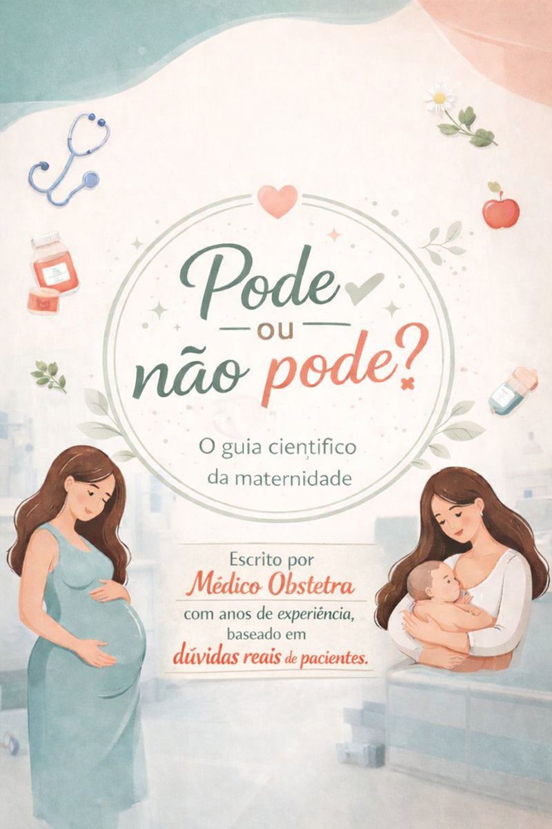 Pode ou Não Pode? - O guia científico da maternidade